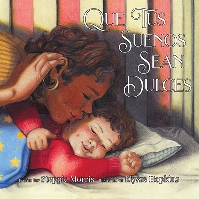 Que tus suenos sean dulce - Steppie Morris - Books - Lawley Enterprises LLC - 9781956357011 - February 23, 2022