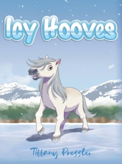 Cover for Tiffany Pressler · Icy Hooves (Hardcover Book) (2021)