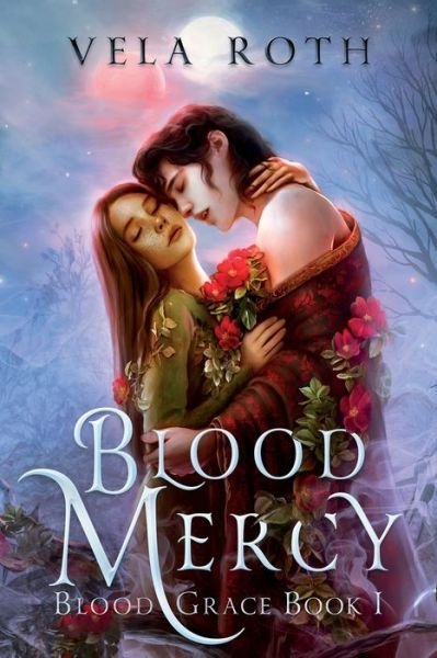 Cover for Vela Roth · Blood Mercy: A Fantasy Romance - Blood Grace (Paperback Book) (2022)