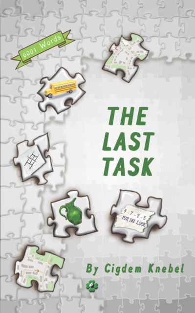 The Last Task: (Dyslexie Font) Decodable Chapter Books - Cigdem Knebel - Livros - Simple Words Books - 9781970146011 - 6 de dezembro de 2019