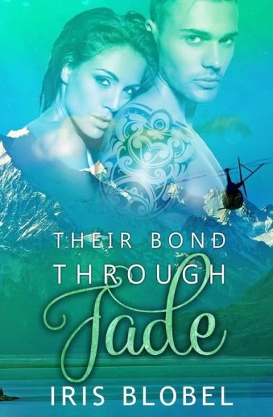 Cover for Iris Blobel · Their Bond Through Jade (Paperback Bog) (2017)