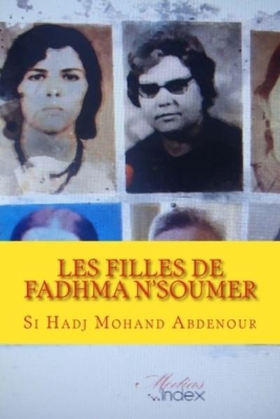 Cover for Si Hadj Mohand Abdenour · LES FILLES de FADHMA N'SOUMER (Pocketbok) (2017)