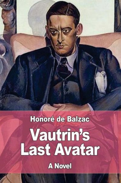 Vautrin's Last Avatar - Honore de Balzac - Książki - Createspace Independent Publishing Platf - 9781975972011 - 1 września 2017