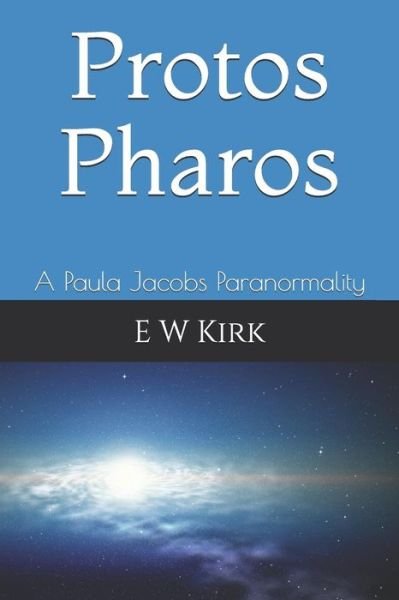 Cover for E W Kirk · Protos Pharos (Paperback Bog) (2019)