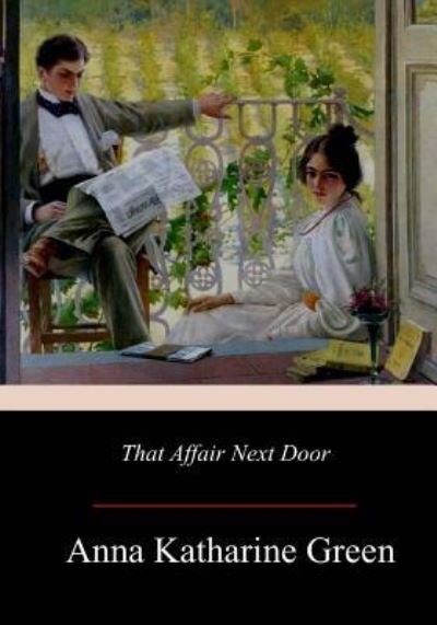 Cover for Anna Katharine Green · That Affair Next Door (Paperback Bog) (2017)