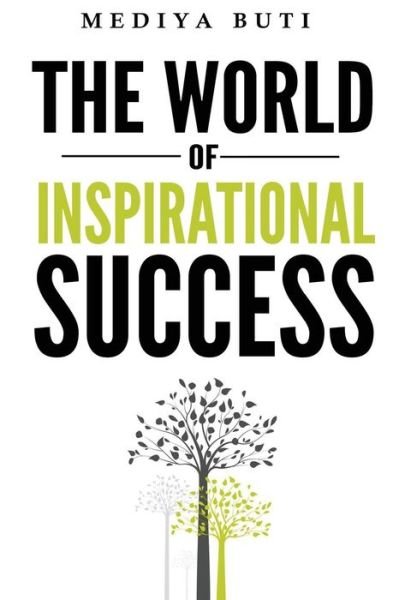 Cover for Mediya Buti · The World of Inspirational Success (Pocketbok) (2017)