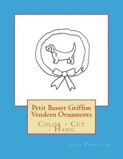 Cover for Gail Forsyth · Petit Basset Griffon Vendeen Ornaments (Paperback Bog) (2018)