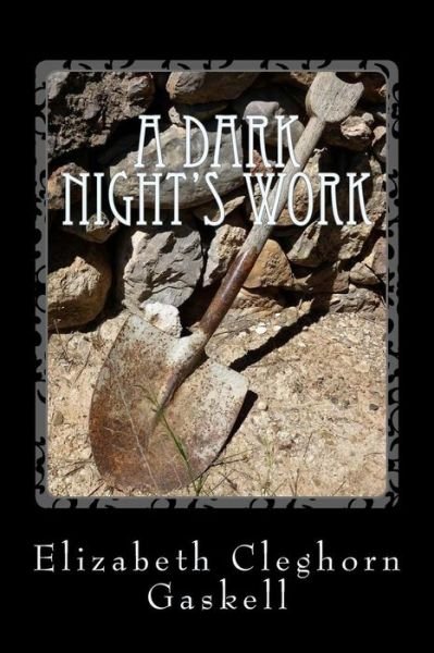 A Dark Night's Work - Elizabeth Cleghorn Gaskell - Books - Createspace Independent Publishing Platf - 9781981768011 - December 16, 2017