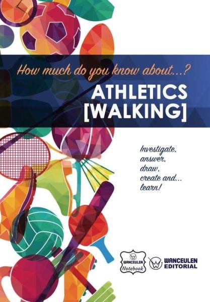Cover for Wanceulen Notebook · How Much Do You Know About... Athletics (Walking) (Paperback Book) (2017)