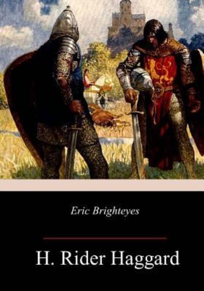 Eric Brighteyes - Sir H Rider Haggard - Books - Createspace Independent Publishing Platf - 9781982097011 - January 9, 2018