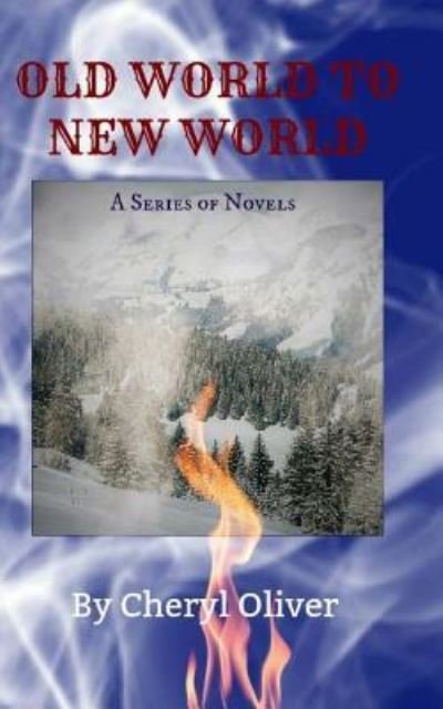 Cover for Cheryl Oliver · Old World to New World (Paperback Book) (2018)