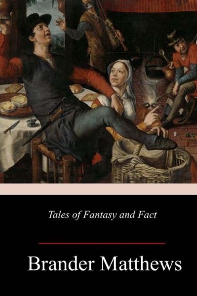 Cover for Brander Matthews · Tales of Fantasy and Fact (Taschenbuch) (2018)