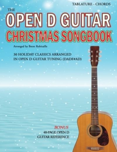 Cover for Brent C Robitaille · The Open D Guitar Christmas Songbook (Paperback Book) (2020)