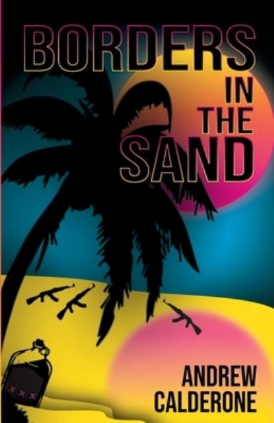Borders in the Sand - Andrew Calderone - Livros - Ace of Swords - 9781990496011 - 7 de maio de 2022