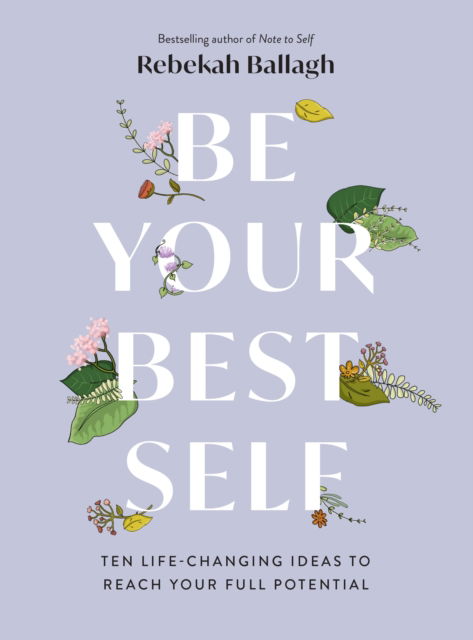 Cover for Rebekah Ballagh · Be Your Best Self: Ten life-changing ideas to reach your full potential (Paperback Book) (2023)