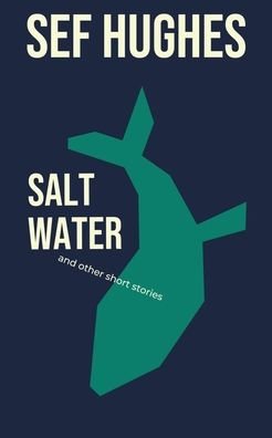 Cover for Sef Hughes · Salt Water (Pocketbok) (2019)