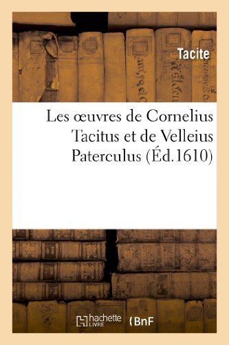 Cover for Tacite · Les Oeuvres De Cornelius Tacitus et De Velleius Paterculus (Taschenbuch) [French edition] (2013)