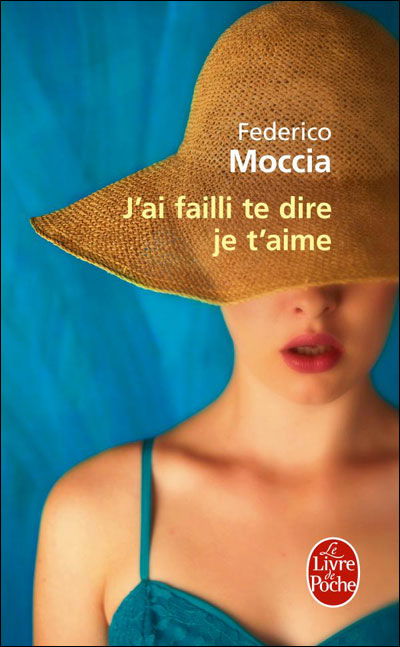 Cover for Moccia · J Ai Failli Te Dire Je T Aime (Ldp Litterature) (French Edition) (Paperback Book) [French edition] (2010)