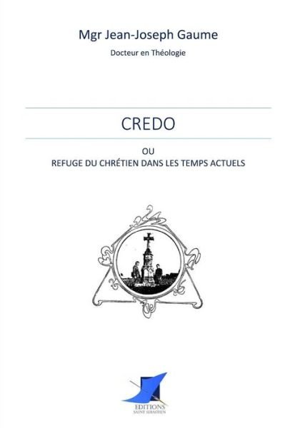 Cover for Mgr Jean-Joseph Gaume · Credo ou refuge du Chretien dans les temps actuels (Taschenbuch) (2016)
