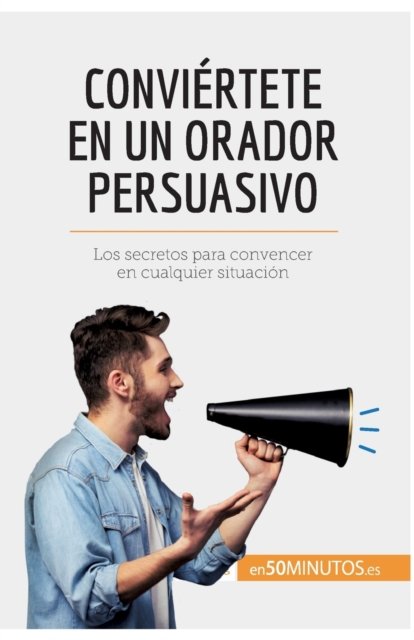Cover for 50minutos · Conviertete en un orador persuasivo (Paperback Book) (2017)