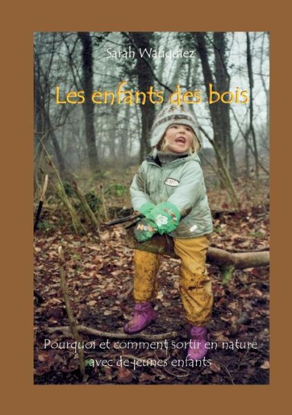 Cover for Sarah Wauquiez · Les Enfants Des Bois (Paperback Book) [French edition] (2008)