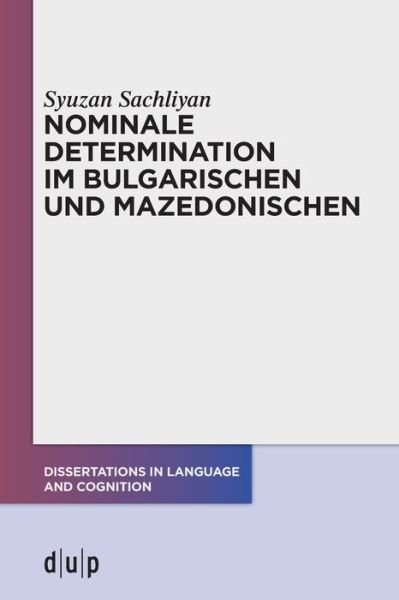 Cover for Syuzan Sachliyan · Nominale Determination Im Bulgarischen und Mazedonischen (Buch) (2020)