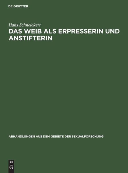 Cover for Hans Schneickert · Weib Als Erpresserin und Anstifterin (Bok) (1919)