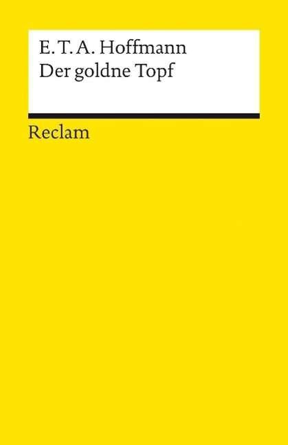 Der Goldne Topf - Heinrich Hoffmann - Livres - Philipp Reclam Jun Verlag GmbH - 9783150001011 - 