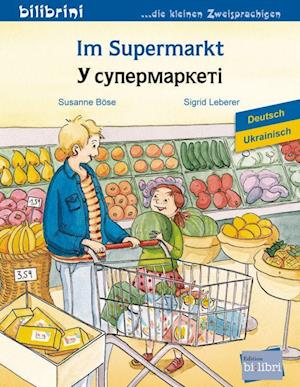 Cover for Susanne Böse · Im Supermarkt. Deutsch-Ukrainisch (Pamphlet) (2022)