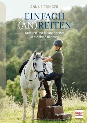 Anna Eichinger · Einfach (An)Reiten (Book) (2024)