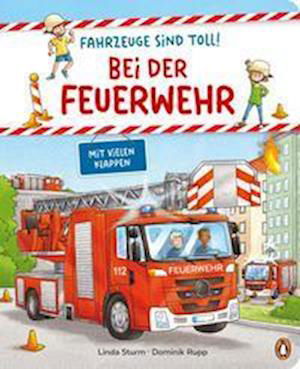 Cover for Linda Sturm · Fahrzeuge sind toll! - Bei der Feuerwehr (Book) (2022)