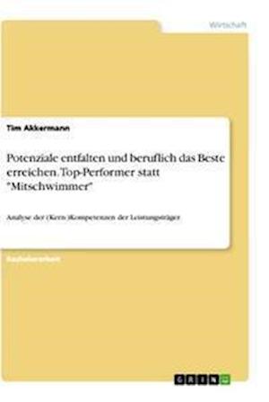 Cover for Tim Akkermann · Potenziale entfalten und beruflich das Beste erreichen. Top-Performer statt Mitschwimmer (Paperback Book) (2021)