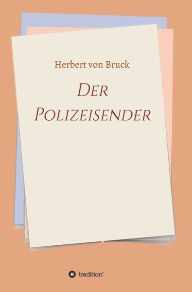 Cover for Herbert Von Bruck · Der Polizeisender (Hardcover Book) (2021)