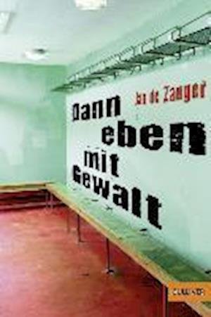 Cover for Jan De Zanger · Denn eben mit Gewalt (Paperback Book) (2013)