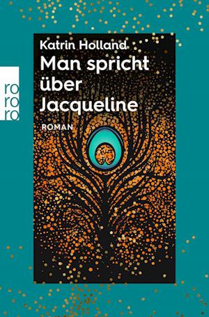 Man spricht über Jacqueline - Katrin Holland - Bøger - ROWOHLT Taschenbuch - 9783499016011 - 12. november 2024