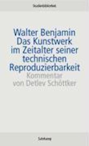 Das Kunstwerk im Zeitalter seiner technischen Reproduzierbarkeit - Walter Benjamin - Books - Suhrkamp Verlag - 9783518270011 - July 7, 2007