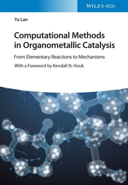 Cover for Lan, Yu (Zhengzhou University, China) · Computational Methods in Organometallic Catalysis: From Elementary Reactions to Mechanisms (Hardcover Book) (2021)