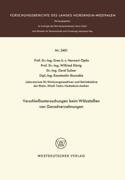 Verschleissuntersuchungen Beim Walzstossen Von Geradverzahnungen - Forschungsberichte Des Landes Nordrhein-Westfalen - Herwart Opitz - Bøger - Springer Fachmedien Wiesbaden - 9783531024011 - 1974