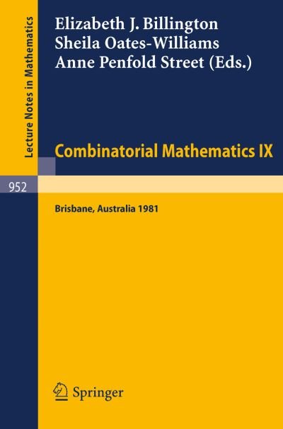 Cover for E J Billington · Combinatorial Mathematics Ix: Proceedings of the Ninth Australian Conference on Combinatorial Mathematics Held at the University of Queensland, Brisbane, Australia, August 24-28, 1981 - Lecture Notes in Mathematics (Paperback Bog) (1982)