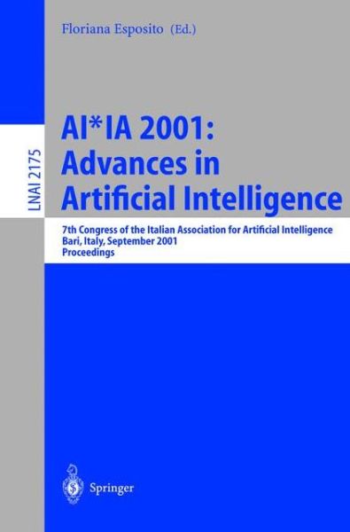 Cover for Associazione Italiana Per Lintelligenza Artificiale · Advances in Artificial Intelligence: 7th Congress of the Italian Association for Artificial Intelligence, Bari, Italy, September 25-28, 2001 - Proceedings - Lecture Notes in Computer Science (Paperback Book) [Annotated edition] (2001)