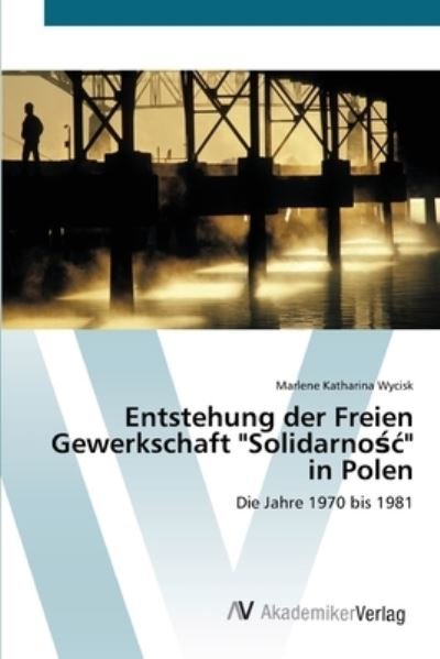 Cover for Wycisk · Entstehung der Freien Gewerkscha (Book) (2012)