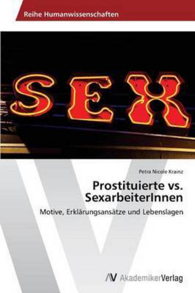 Cover for Krainz Petra Nicole · Prostituierte vs. Sexarbeiterinnen (Pocketbok) (2012)