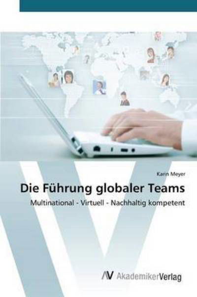 Cover for Meyer Karin · Die Fuhrung Globaler Teams (Paperback Bog) (2015)