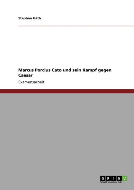 Cover for G · Marcus Porcius Cato und sein Kampf gegen Caesar (Taschenbuch) [German edition] (2008)