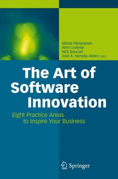 Cover for Minna Pikkarainen · The Art of Software Innovation: Eight Practice Areas to Inspire your Business (Paperback Book) [2011 edition] (2014)