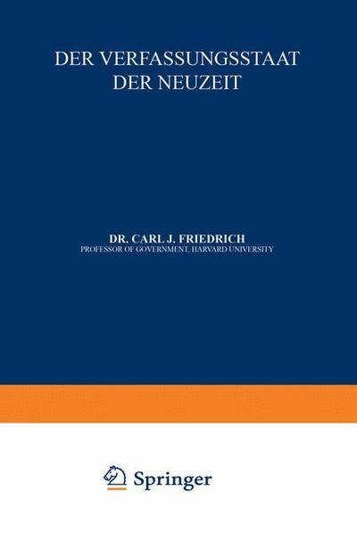 Cover for C J Friedrich · Der Verfassungsstaat Der Neuzeit (Paperback Book) [Softcover Reprint of the Original 1st 1953 edition] (2012)