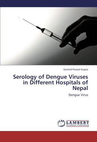 Cover for Govind Prasad Gupta · Serology of Dengue Viruses in Different Hospitals of Nepal (Paperback Book) (2012)