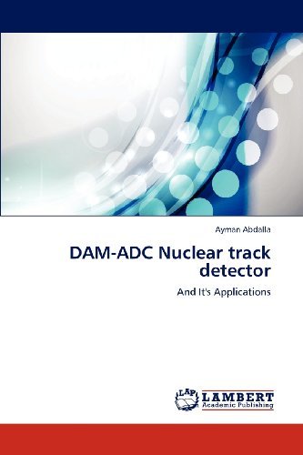 Cover for Ayman Abdalla · Dam-adc Nuclear Track Detector: and It's Applications (Pocketbok) (2013)