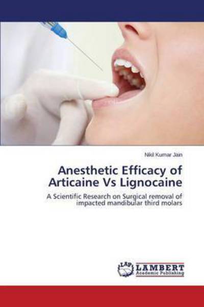 Cover for Jain Nikil Kumar · Anesthetic Efficacy of Articaine vs Lignocaine (Paperback Book) (2015)