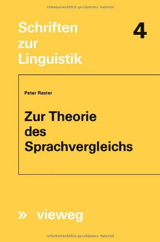 Zur Theorie Des Sprachvergleichs - Schriften Zur Linguistik - Peter Raster - Książki - Vieweg+teubner Verlag - 9783663020011 - 26 listopada 2012